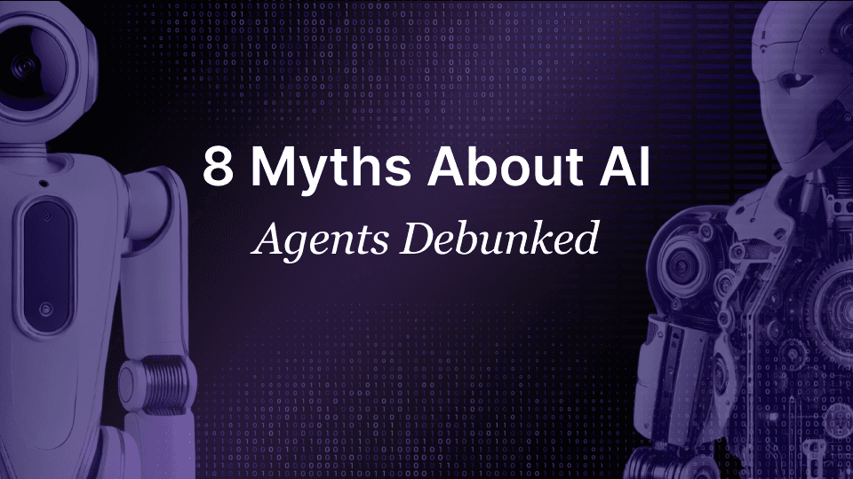 8 Myths About AI Agents Debunked AI Agents Myth Debunked