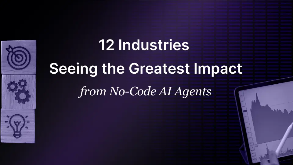 12 Industries Where No-Code AI Use Cases Are Making An Impact No-Code AI Use Cases